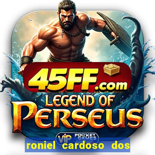 roniel cardoso dos santos preso